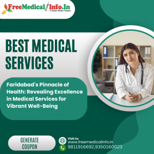 Navigating Health with Excellence: Best Medical Services Unveiled in Faridabad